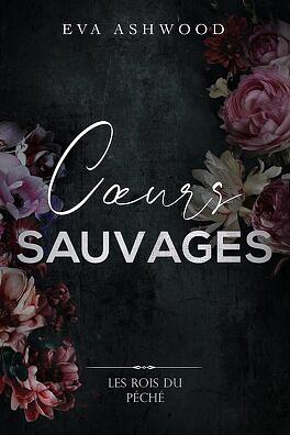 Coeurs sauvages  by Eva Ashwood