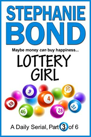 LOTTERY GIRL: part 3 of 6 by Stephanie Bond