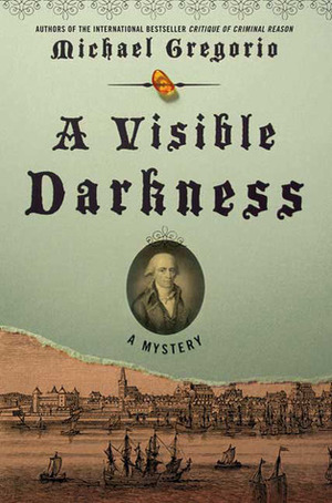 A Visible Darkness by Michael Gregorio