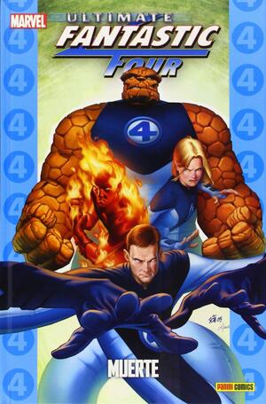 Ultimate Fantastic Four, tomo 2: Muerte by Stuart Immonen, Julián M. Clemente, Warren Ellis