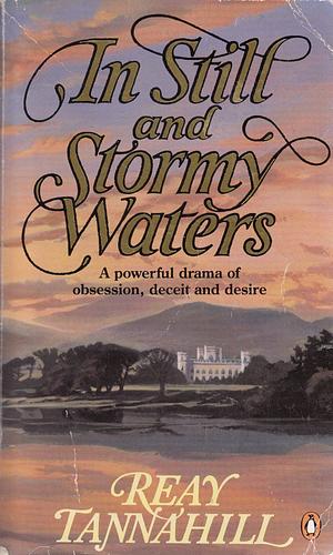In Still and Stormy Waters by Reay Tannahill