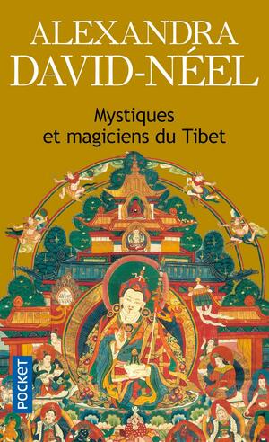 Mystiques et magiciens du Tibet by Alexandra David-Néel