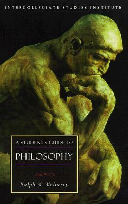 Students Guide to Philosophy: Philosophy by Ralph M. McInerny