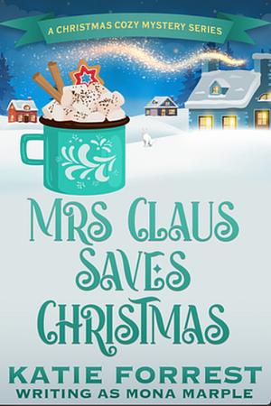 Mrs Claus Saves Christmas by Mona Marple