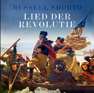 Lied der Revolutie by Russell Shorto