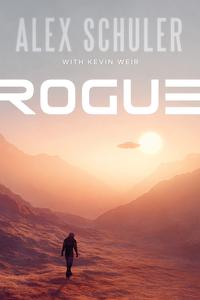 Rogue by Alex Schuler, Kevin Weir