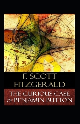 The Curious Case of Benjamin Button Illustrated by F. Scott Fitzgerald