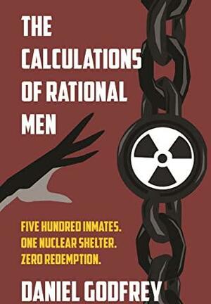 The Calculations of Rational Men by Daniel Godfrey