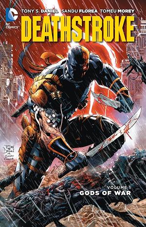 Deathstroke, Volume 1: Gods of War by Tony Daniel