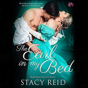 The Earl in My Bed by Stacy Reid