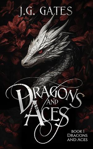 Dragons and Aces by J. Gabriel Gates, J. G. Gates