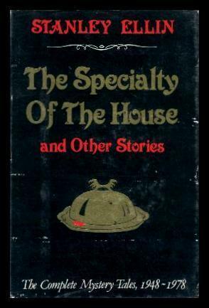The Specialty of the House and Other Stories: The Complete Mystery Tales, 1948-1978 by Stanley Ellin