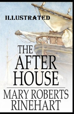 The After House Illustrated by Mary Roberts Rinehart