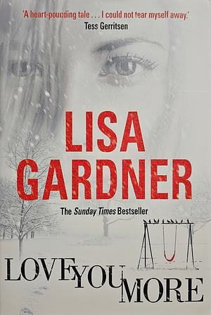 Love You More by Lisa Gardner