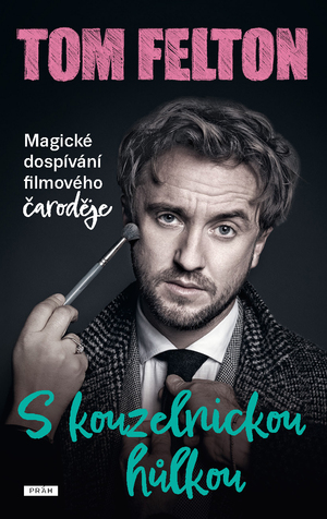 S kouzelnickou hůlkou: Magické dospívání filmového čaroděje by Tom Felton