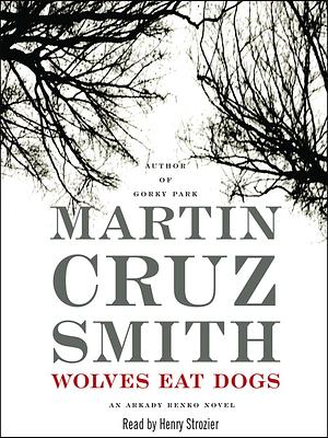 Wolves Eat Dogs by Martin Cruz Smith