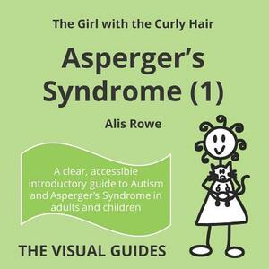 Asperger's Syndrome (1): by the girl with the curly hair by Alis Rowe