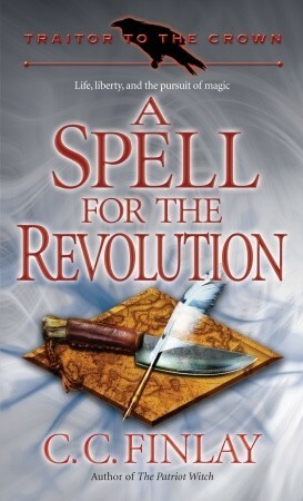 A Spell for the Revolution by C.C. Finlay