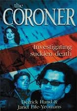 The Coroner: Investigating Sudden Death by Derrick Hand, Janet Fife-Yeomans