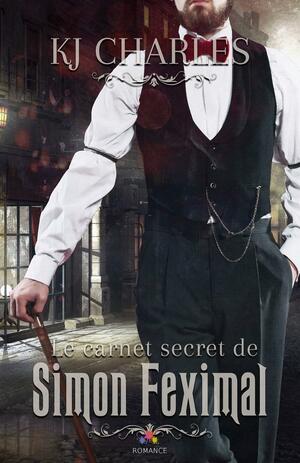 Le carnet secret de Simon Feximal by KJ Charles