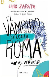 El Vampiro de la Colonia Roma. Las aventuras, desventuras y sueños de Adonis García by Luis Zapata