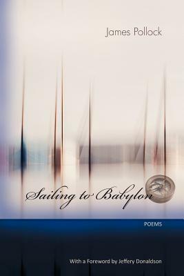 Sailing to Babylon by James Pollock