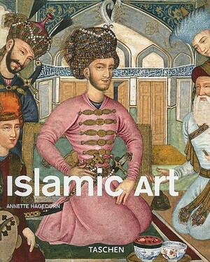 Islamic Art by Annette Hagedorn, Norbert Wolf