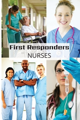 First Responder Nurse Journal: Caring Is What We Do by Sharon Purtill