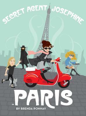 Secret Agent Josephine in Paris by Brenda Ponnay