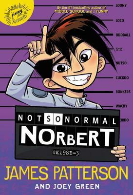 Not So Normal Norbert by Joey Green, James Patterson