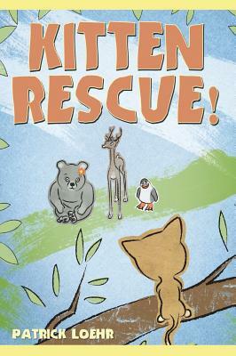 Kitten Rescue! by Patrick Loehr