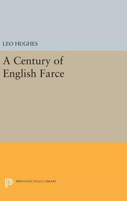 Century of English Farce by Leo Hughes