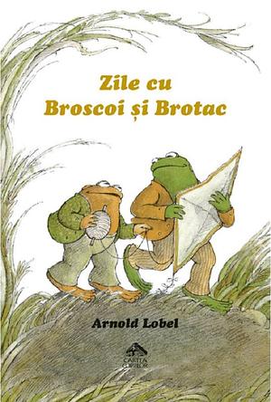 Zile cu Broscoi și Brotac by Arnold Lobel