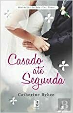 Casado até Segunda by Catherine Bybee