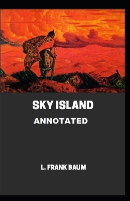 Sky Island Annotated by L. Frank Baum