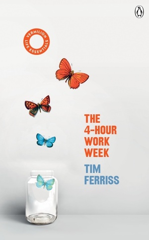 The 4-Hour Work Week by Timothy Ferriss