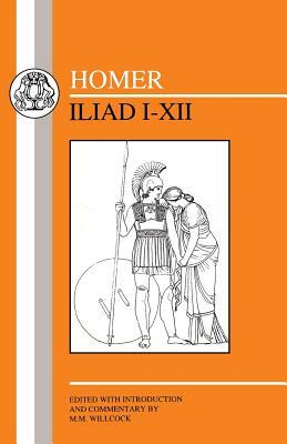 Homer: Iliad I-XII by Homer