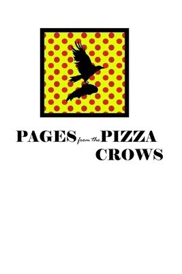 Pages from the Pizza Crows by Evan Witmer