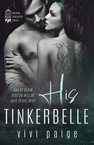 His Tinkerbelle: A Possessive Dark Romance by Vivi Paige