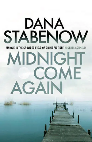 Midnight Come Again by Dana Stabenow