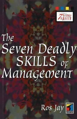 The Seven Deadly Skills of Management by Jay Ros, Ros Jay