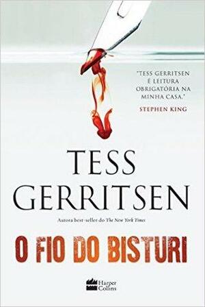 O Fio do Bisturi by Tess Gerritsen