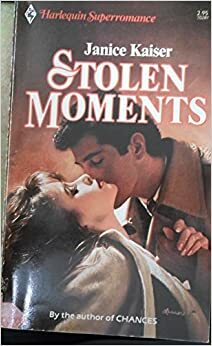 Stolen Moments by Janice Kaiser