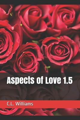 Aspects of Love 1.5 by C. L. Williams