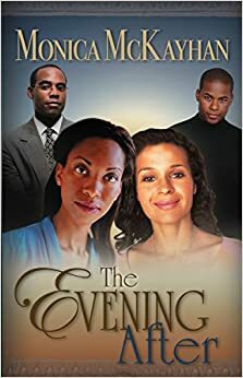 The Evening After by Monica McKayhan