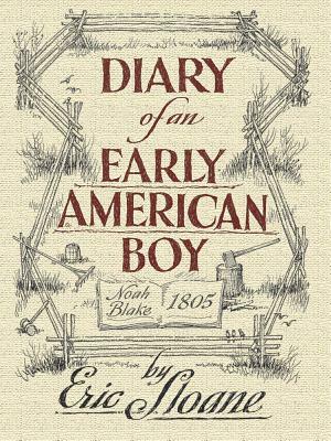 Diary of an Early American Boy: Noah Blake 1805 by Eric Sloane