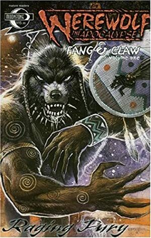 Werewolf the Apocalypse: Fang and Claw Volume 1: Raging Fury by Steve Ellis, Gerald DeCaire, Joe Gentile