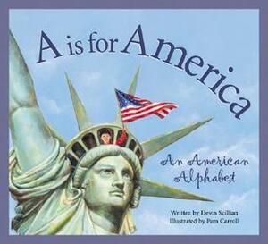 A is for America by Devin Scillian, Pam Carroll