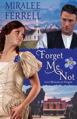 Forget Me Not by Miralee Ferrell