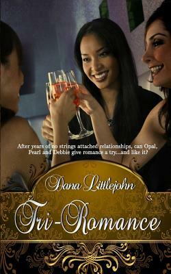 Tri-Romance by Dana Littlejohn